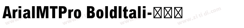 ArialMTPro BoldItali字体转换